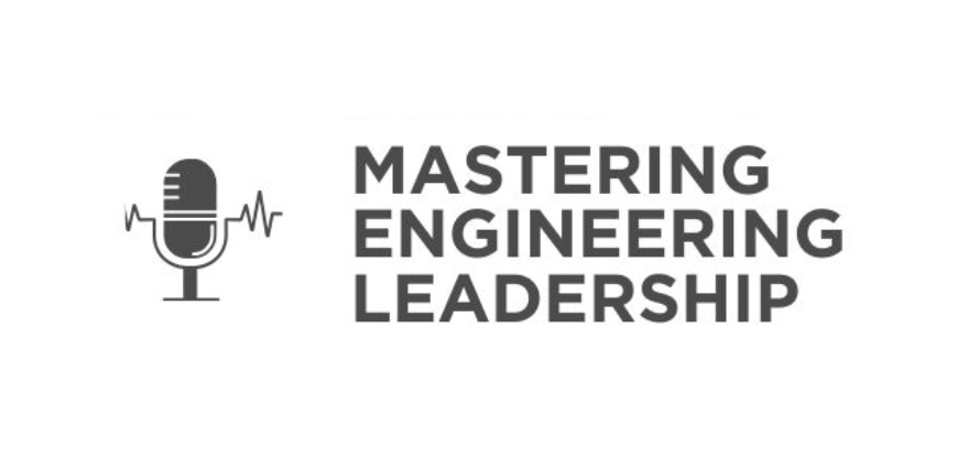 Mastering Engineering Leadership Podcast